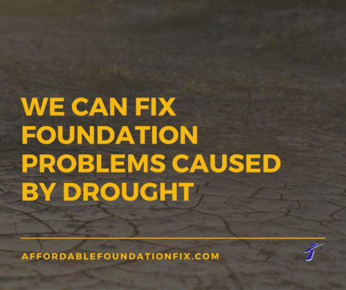 We can fix foundation problems caused by drought